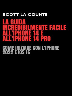 cover image of La Guida Incredibilmente Facile All'iPhone 14 E All'iPhone 14 Pro